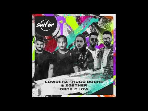 Lowderz + Hugo Doche & 2Gether – Drop it Low