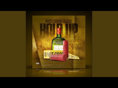 Hold Up (feat. Chunks & Classic)