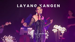 Download lagu LAYANG KANGEN - SULIYANA feat SLY GLAM Orchestra mp3 Download lagu LAYANG KANGEN - SULIYANA feat SLY GLAM Orchestra mp3