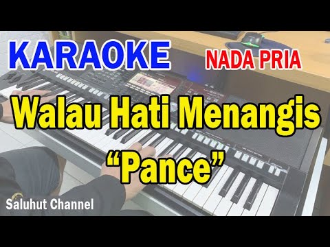 WALAU HATI MENANGIS ll KARAOKE PANCE ll MUNGKIN LEBIH BAIK BEGINI ll NADA PRIA F=DO
