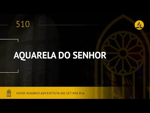 Novo Hinário Adventista • Hino 510 • Aquarela do Senhor • (Lyrics) • Infantil