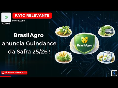 Thumbnail do vídeo: #AGRO3: BrasilAgro anuncia Guidance para Safra 25/26. O que o investidor precisa saber!