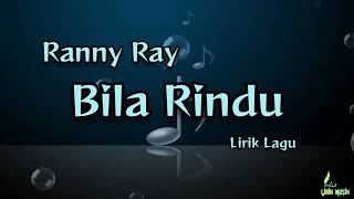 Download lagu Bila Rindu - Ranny Ray (Lirik Lagu) mp3 Download lagu Bila Rindu - Ranny Ray (Lirik Lagu) mp3
