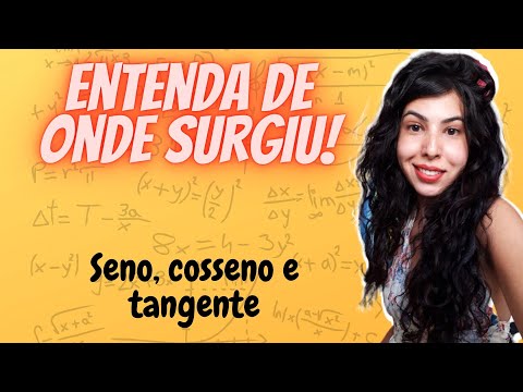 Seno, cosseno e tangente. Explicação da origem da trigonometria.