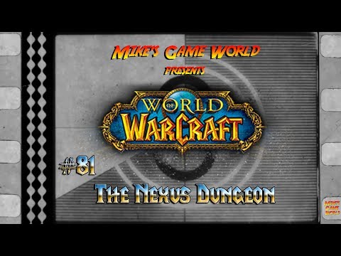 the nexus dungeon - World of Warcraft Road to level 110 @mikesgameworld