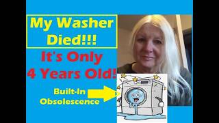 Planned Obsolescence | My washing machine died after 4 years I'm gutted! #corporategreed #discounts