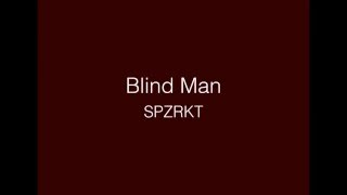SPZRKT - Blind Man lyrics