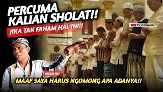 Download lagu IT'S USELESS IF YOU PRAY IF YOU DON'T UNDERSTAND THIS SECRET!! - Javanese Recitation by Mbah No. mp3 Download lagu IT'S USELESS IF YOU PRAY IF YOU DON'T UNDERSTAND THIS SECRET!! - Javanese Recitation by Mbah No. mp3