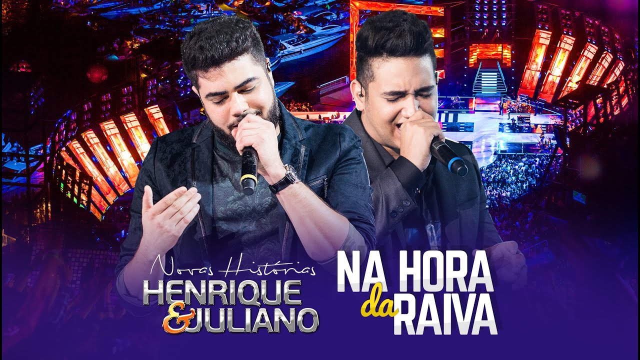 NA HORA DA RAIVA - DVD Novas Histórias - Ao vivo em Recife – Henrique e Juliano