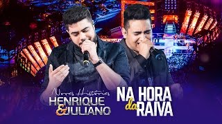 Video thumbnail of "Henrique e Juliano - NA HORA DA RAIVA - DVD Novas Histórias - Ao vivo em Recife"