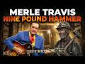 Merle Travis - Nine Pound Hammer ( Live And Lyrics )