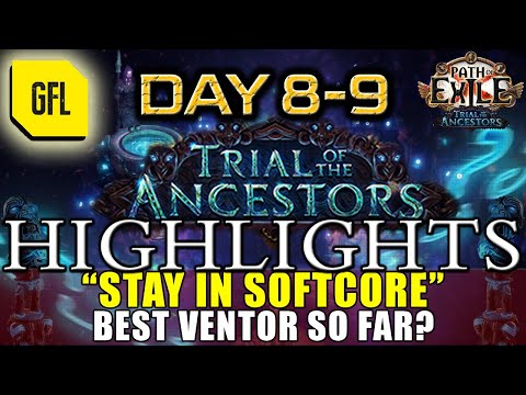 Path of Exile 3.22: TRIAL OF THE ANCESTORS DAY #8-9 "STAY IN SOFTCORE", BEST VENTOR EVER? and more..
