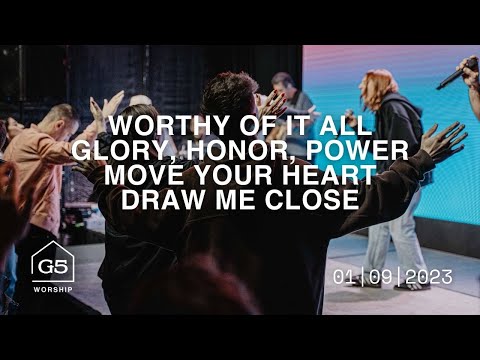 Worthy Of It All + Glory, Honor, Power + Move Your Heart + Draw Me Close | G5 Worship