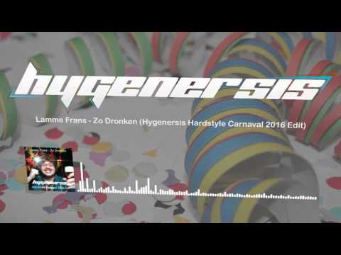 Lamme Frans - Zo Dronken (Hygenersis Hardstyle Carnaval 2016 Edit)