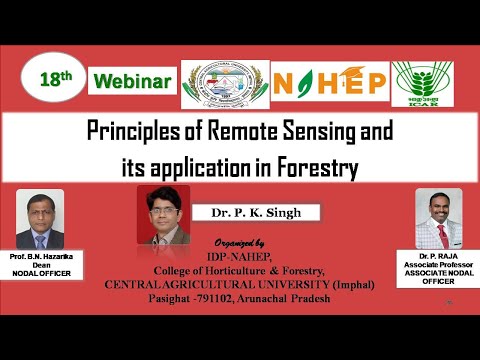 webinar 18_ Principles of remote sensing and its application in forestry by Dr. P.K. Joshi