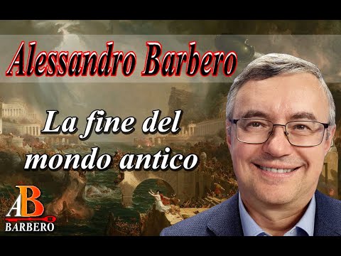 Alessandro Barbero - La fine del mondo antico