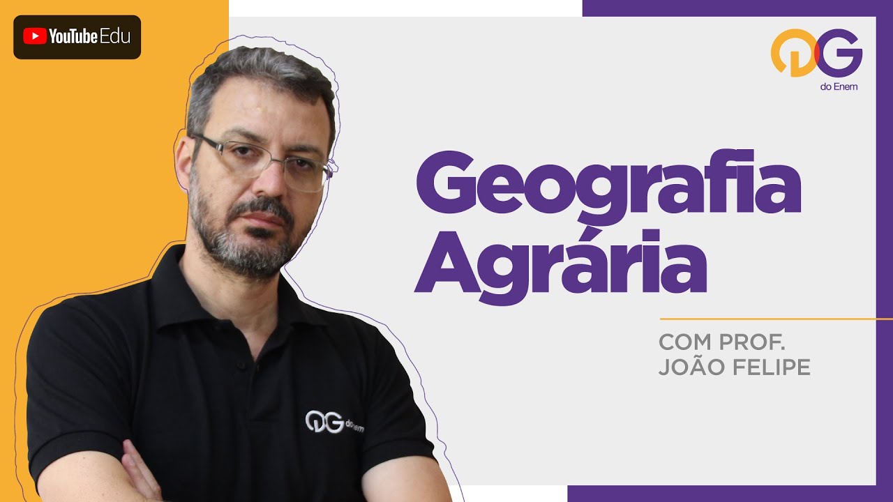 Geografia Agrária com o Prof. João Felipe