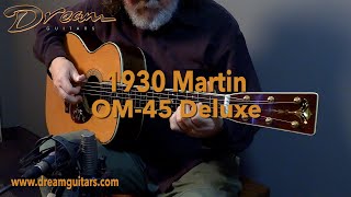 Video thumbnail for 1930 Martin OM-45 Deluxe, Brazilian Rosewood & Adirondack Spruce by Dream Guitars