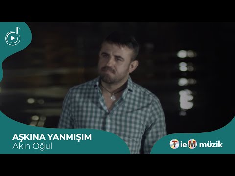 Akın Oğul - Aşkına Yanmışım (Official Video)