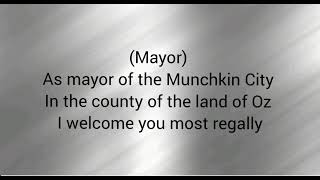 Wizard of Oz - Munchkinland/Mayor /Lullaby League/ Lollipop Guild/Come out/As Coroner lyrics