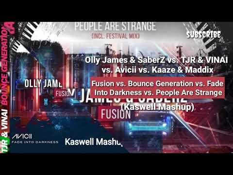 Fusion vs. Bounce Generation vs. Fade Into Darkness vs. People Are Strange (Kaswell Mashup)