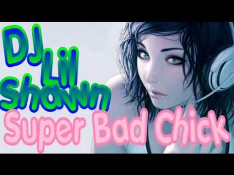 DJ Lil Shawn-Super Bad Chix