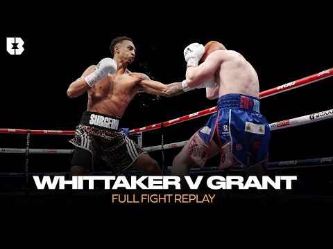 Ben Whittaker vs Jordan Grant | Full Fight Highlights