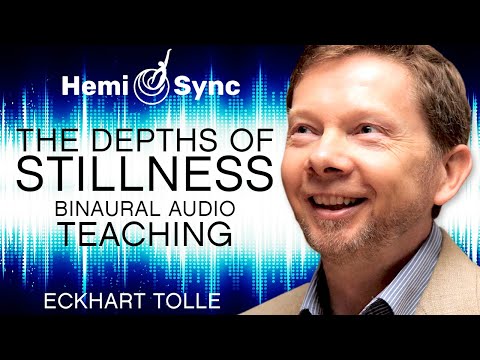 Special Teaching with Eckhart Tolle (Binaural Audio) Deepening the Dimension of Stillness