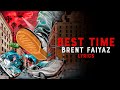 Brent Faiyaz Best Time Lyrics