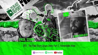 EP2 - The Paul Sterk Origin Story Part 2, Homestake Mine