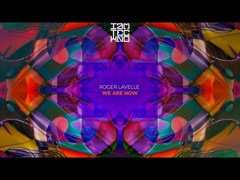 Roger Lavelle - We Are Now (Original Mix)