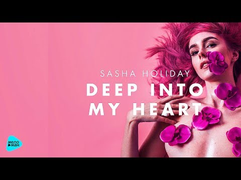 Sasha Holiday - Deep Into My Heart (Official Audio 2017)