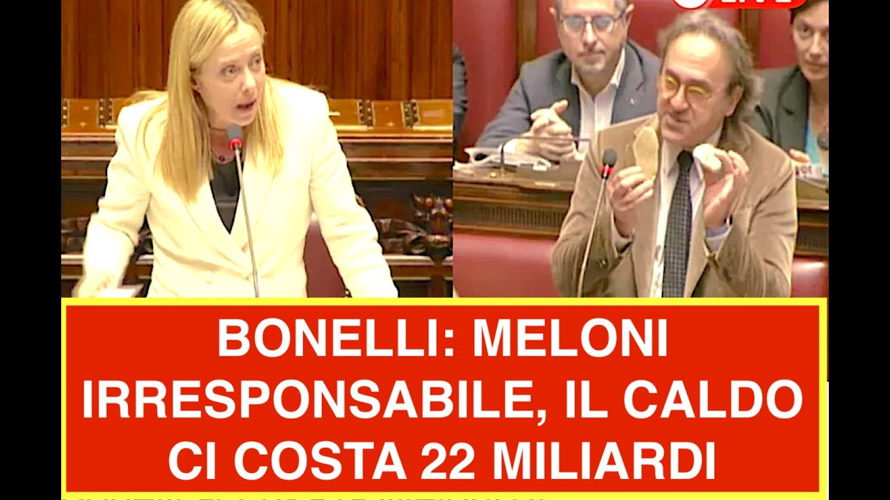 BONELLI: MELONI IRRESPONSABILE, IL CALDO CI COSTA 22 MILIARDI