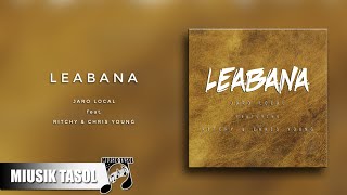 Jaro Local - Leabana (ft. Ritchy &amp; Chris Young)