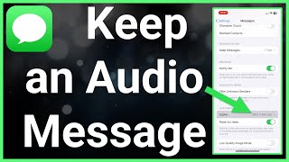 How To Keep Audio Messages On iPhone