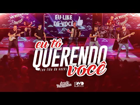 EU TO QUERENDO VOCÊ (eu like de você)- ESTAÇÃO FANDANGUEIRA DVD 15 ANOS