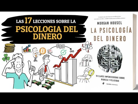 Las 17 Lecciones sobre LA PSICOLOGIA DEL DINERO - Morgan Housel