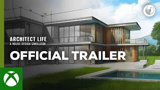 Architect Life: A House Design Simulator | xbox Trailer