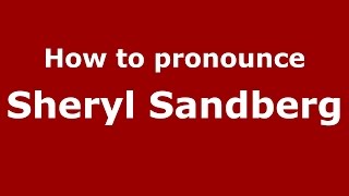 How to pronounce Sheryl Sandberg