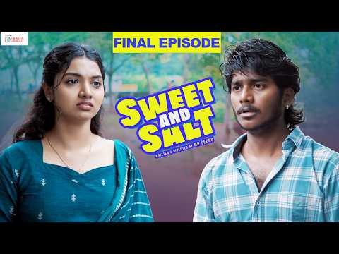 Sweet & Salt – Final Episode | Ft. Vishwamithran & Sushmitha | FilterCopy Enga Area