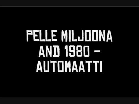 Pelle Miljoona & 1980 - Automaatti