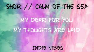 Calm of the Sea // SHOR Lyric video