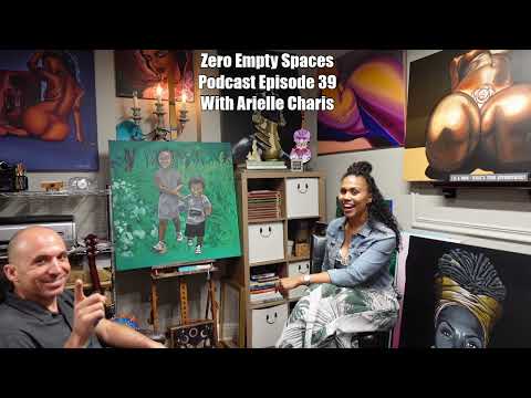 Zero Empty Spaces Podcast Episode #39 With Arielle Charis