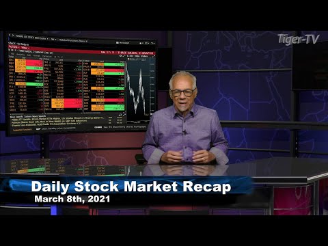 March 8th, Daily Stock Market Recap with Tom O'Brien - 2021