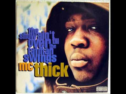 MC Thick - It Ain't Easy Bein' Me