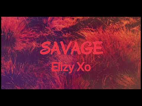 ELIZY XO--SAVAGE  (OFFICIAL  VIDEO)