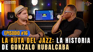 La Ruta del Jazz: La Historia de Gonzalo Rubalcaba Ep. 16