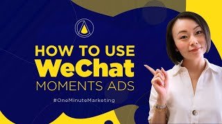 How to use WeChat Moments Ads to Market Your Business?