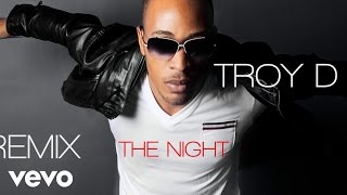Troy D - The Night (Bassrock Remix) ft. Bassrock