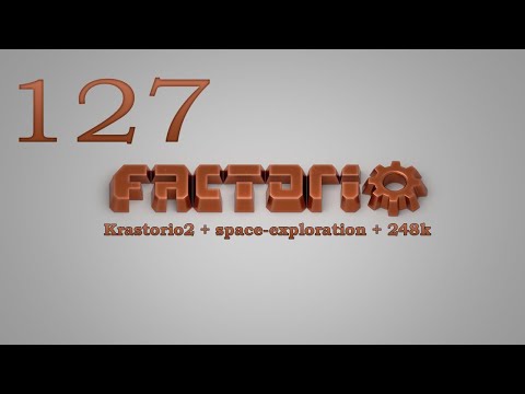 Factorio №127 (Krastorio2 + space-exploration + 248k Modpack)Прохождение